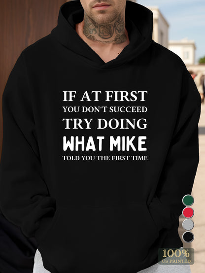 Follow Mike s first advice Men's hooded sweatshirt