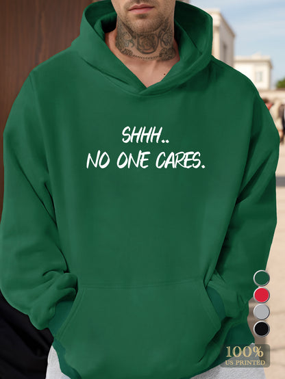 Shhh No one cares Men's hooded sweatshirt