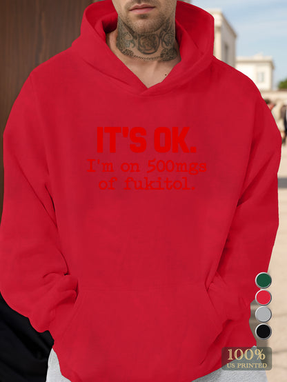 IT S OK Men's hooded sweatshirt