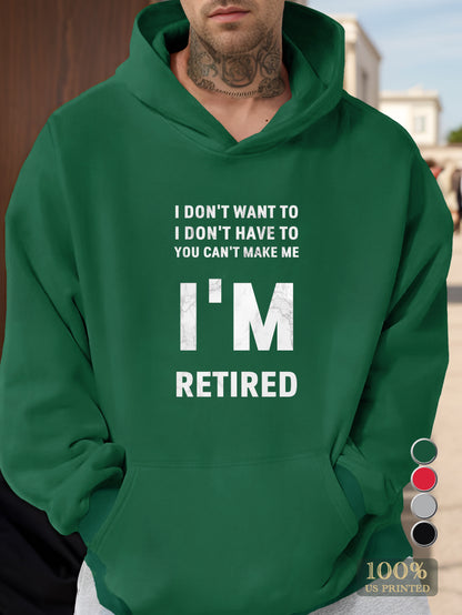 I M RETIRED Men's hooded sweatshirt