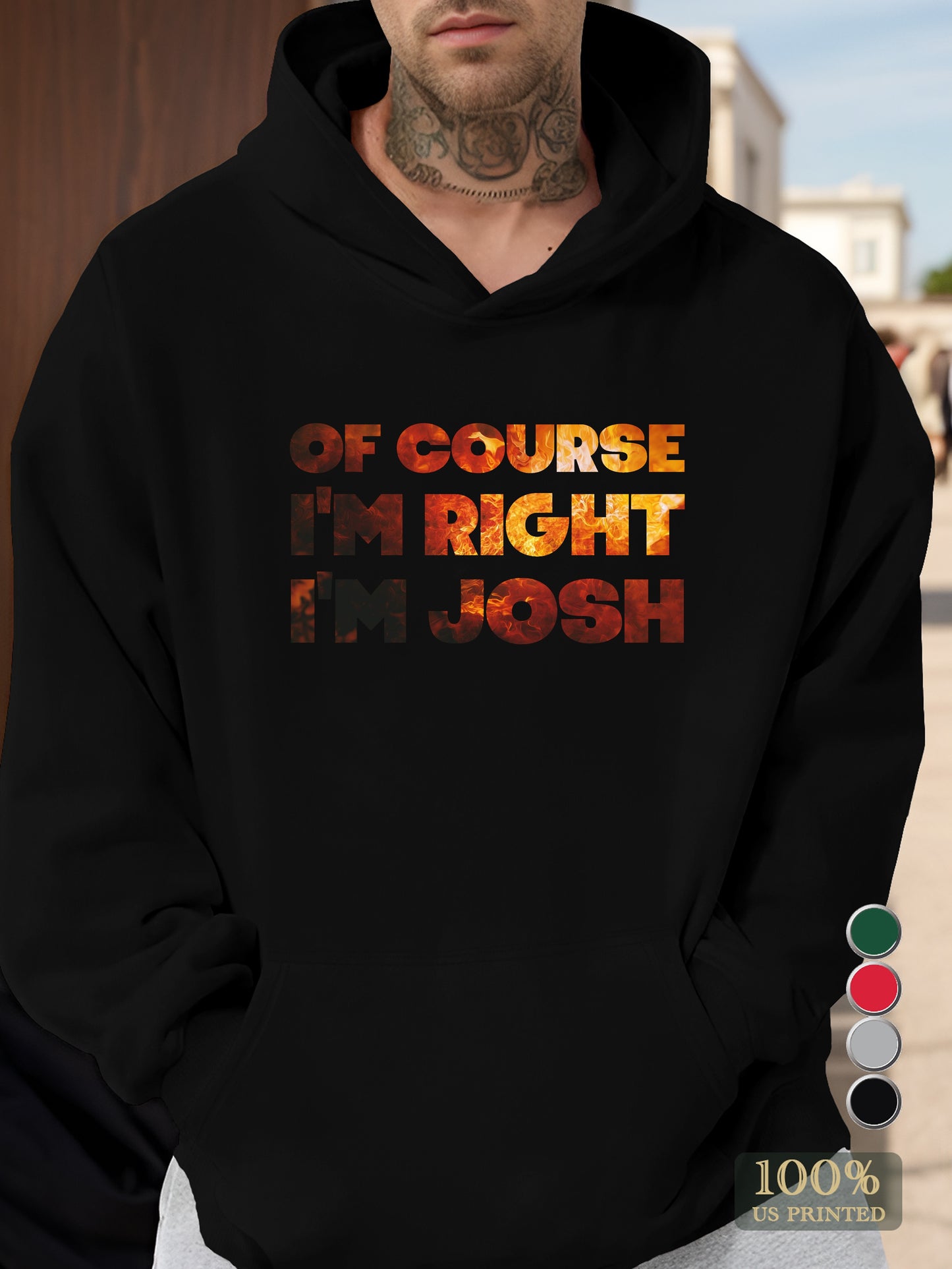 Of Course I m Right I m JOSH Men's hooded sweatshirt