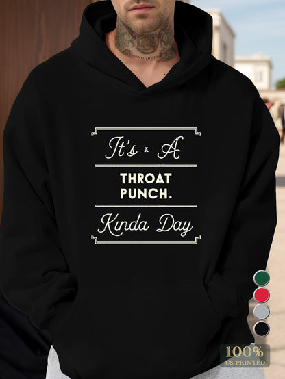 It s A THROAT PUNCH Kinda Day Men's hooded sweatshirt