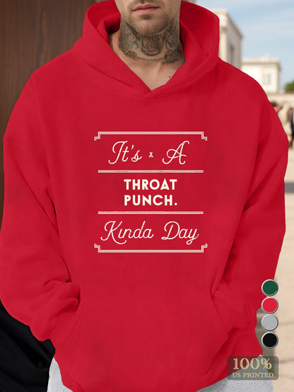 It s A THROAT PUNCH Kinda Day Men's hooded sweatshirt