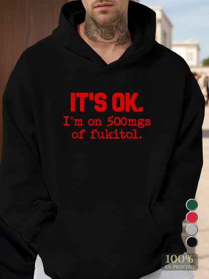 IT S OK Men's hooded sweatshirt