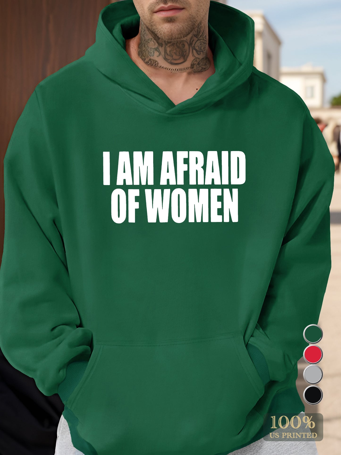 I am afraid of women Men's hooded sweatshirt