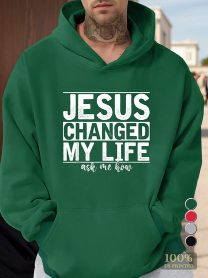 JESUS CHANGED MY LIFE Men's hooded sweatshirt