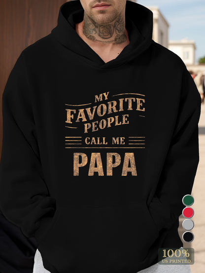 MY FAVORITE PEOPLE CALL ME PAPA Men's hooded sweatshirt