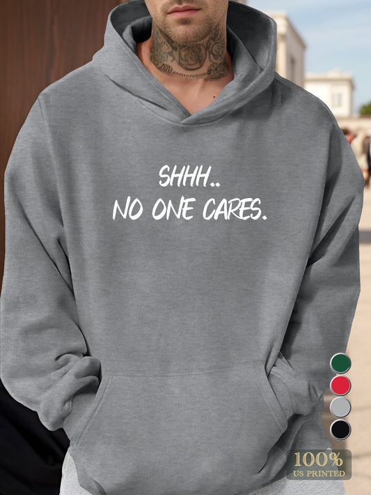 Shhh No one cares Men's hooded sweatshirt