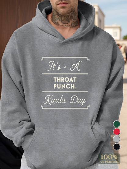 It s A THROAT PUNCH Kinda Day Men's hooded sweatshirt