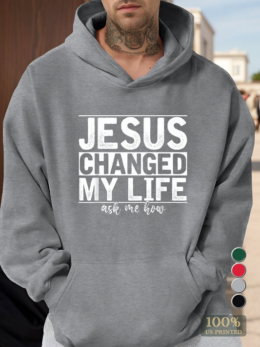 JESUS CHANGED MY LIFE Men's hooded sweatshirt