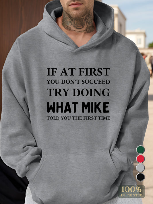 Follow Mike s first advice Men's hooded sweatshirt