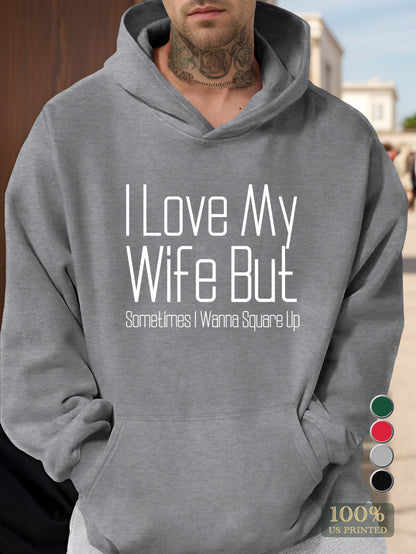 love my wife wanna square up Men's hooded sweatshirt